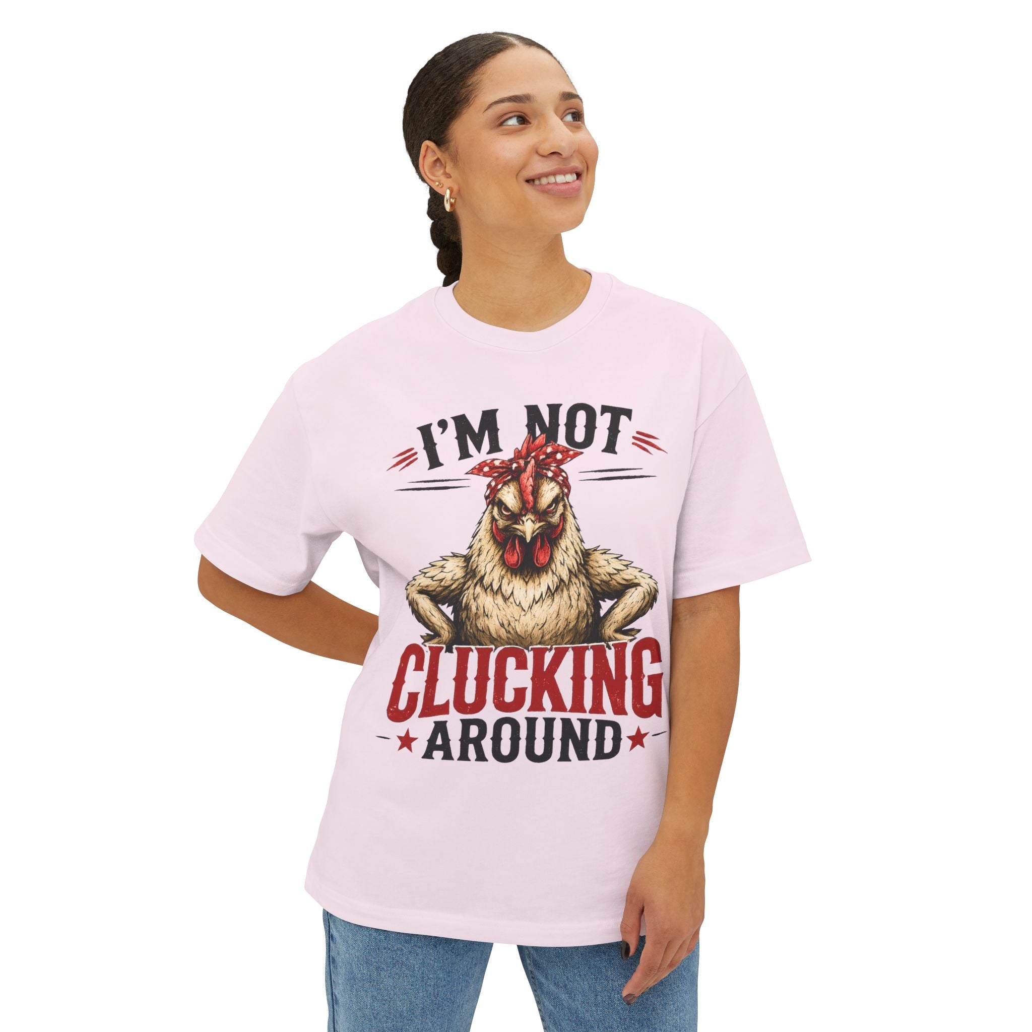 I'm Not Clucking Around Chicken Tee