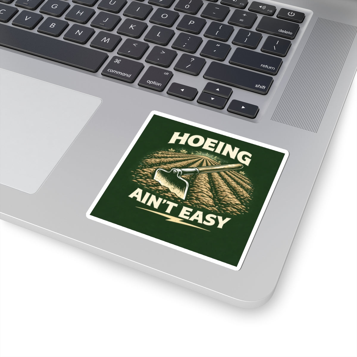 Hoeing Ain't Easy Sticker — Farmer Gardening Vintage Farm Tool Decal