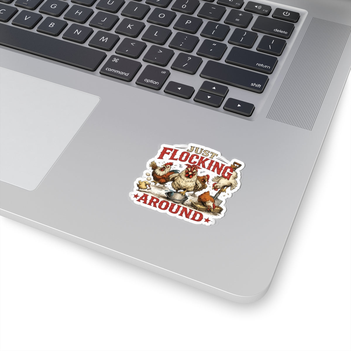 Just Flocking Around Sticker - Funny Chicken Farm Kiss-Cut Sticker