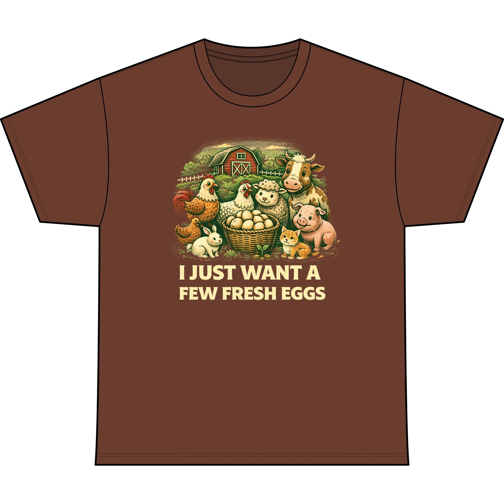 Farm Animal Tee - "I Just Want A Few Fresh Eggs" Graphic Shirt