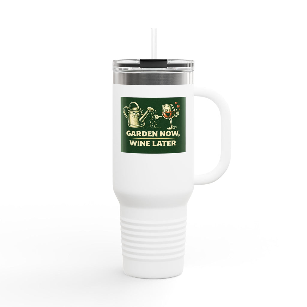 40oz Insulated Travel Mug — "Garden Now, Wine Later" Stainless Steel Tumbler for Gardeners