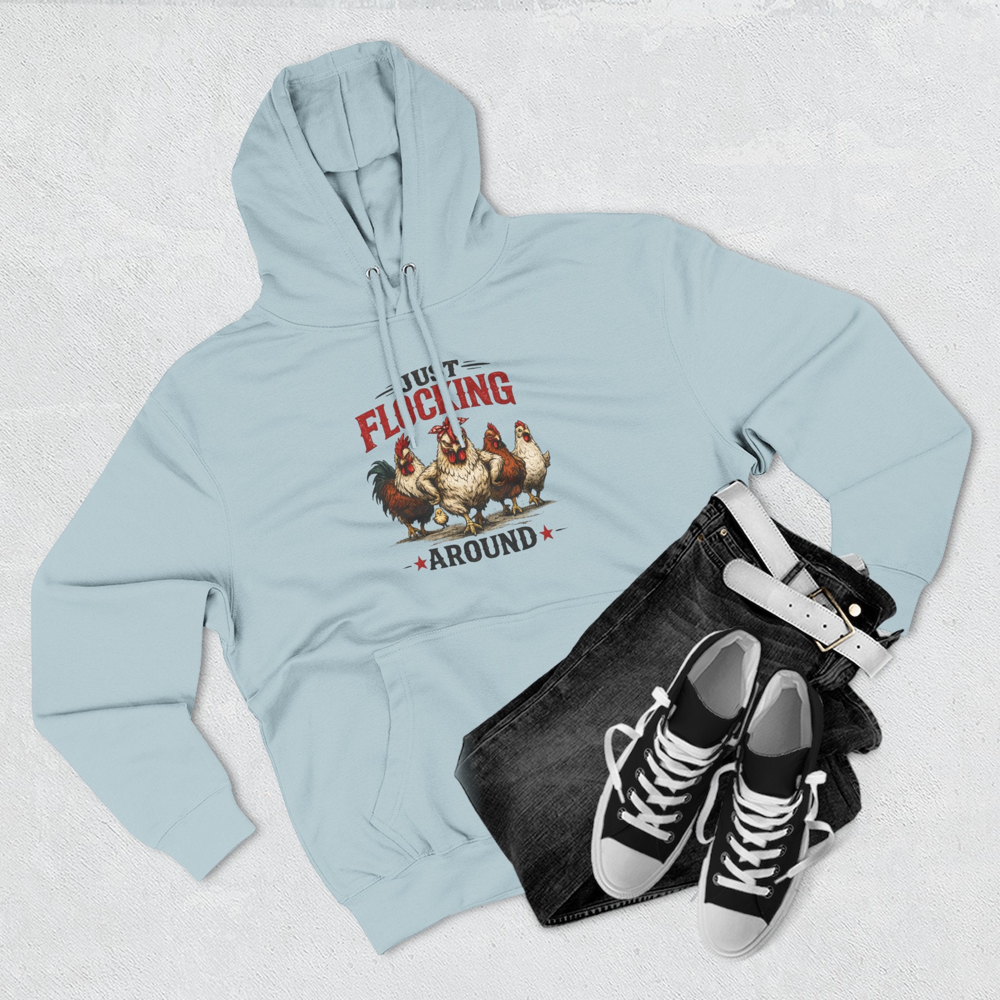 Funny Chicken Hoodie — "Just Flocking Around" Farm Animal Pullover