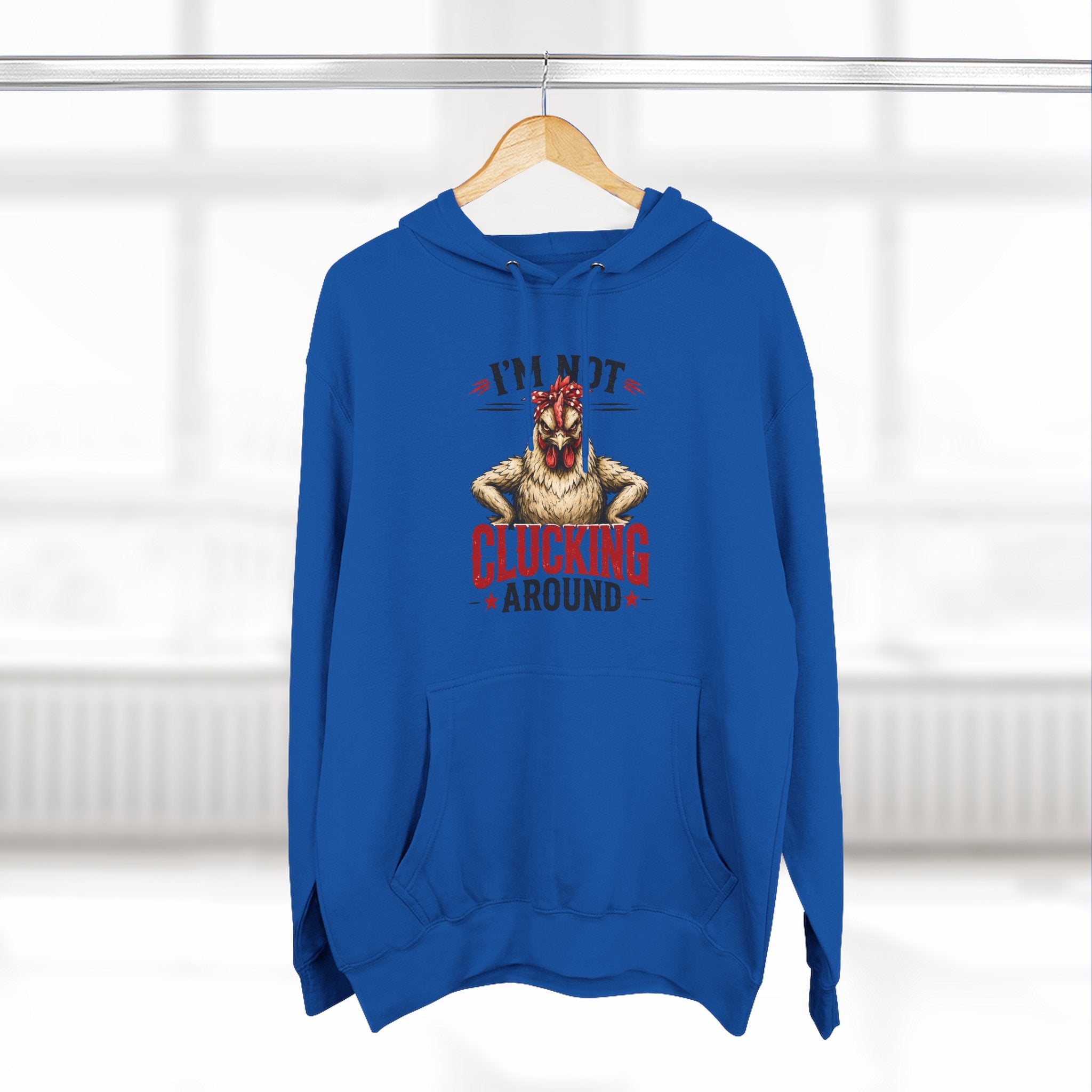 I'm Not Clucking Around Hoodie — Funny Chicken Farm Pullover