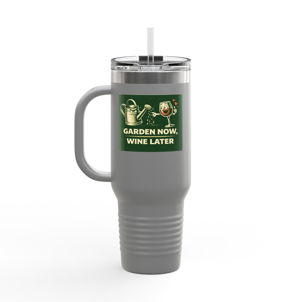 40oz Insulated Travel Mug — "Garden Now, Wine Later" Stainless Steel Tumbler for Gardeners