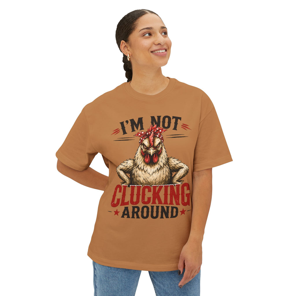 I'm Not Clucking Around Chicken Tee