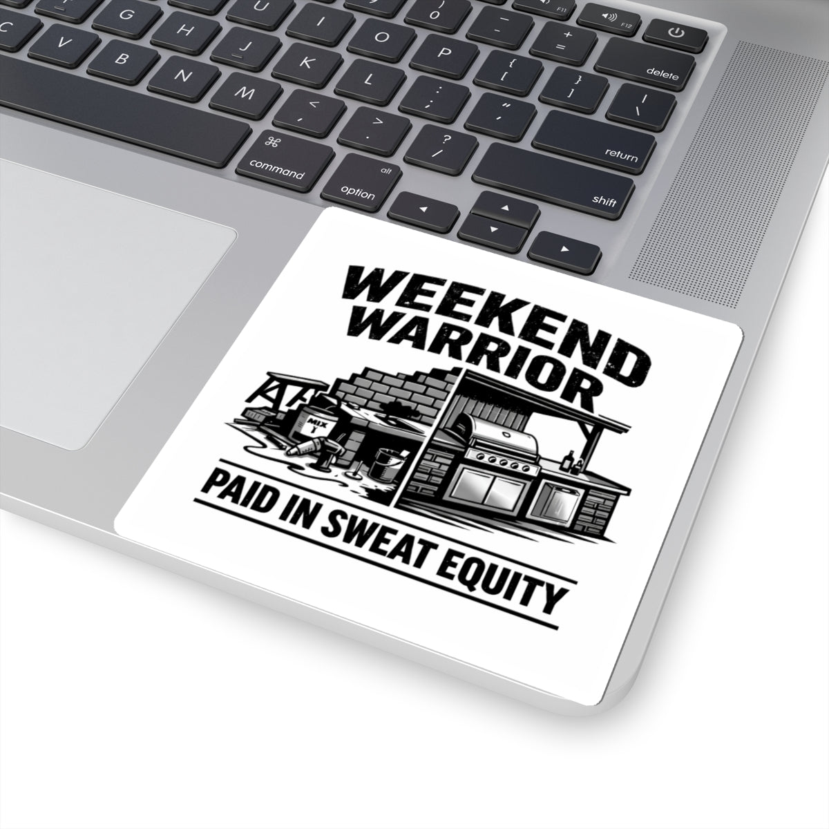 Weekend Warrior Sticker — "Paid in Sweat Equity" Kiss-Cut Vinyl Decal