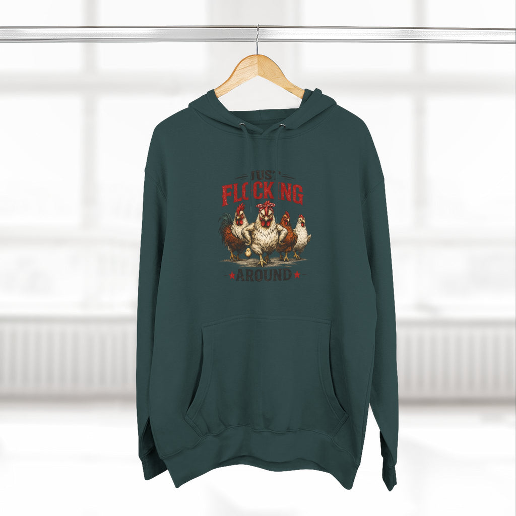 Funny Chicken Hoodie — "Just Flocking Around" Farm Animal Pullover