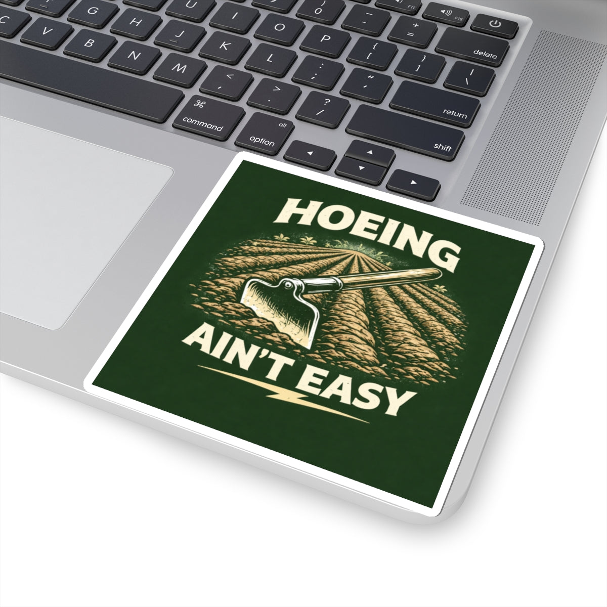 Hoeing Ain't Easy Sticker — Farmer Gardening Vintage Farm Tool Decal