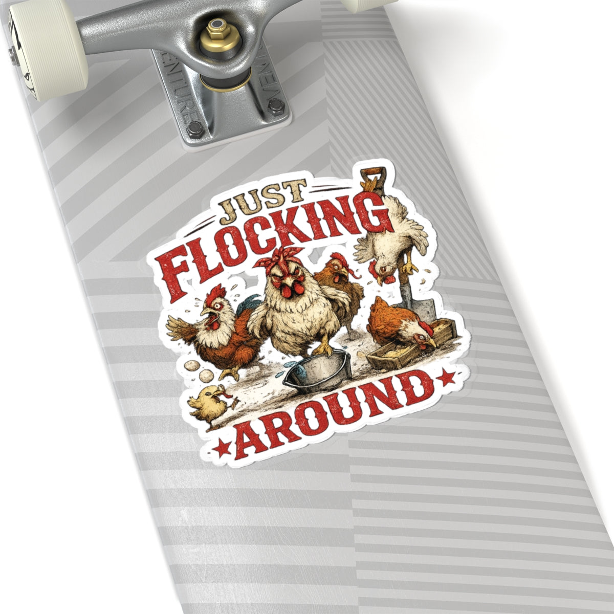 Just Flocking Around Sticker - Funny Chicken Farm Kiss-Cut Sticker