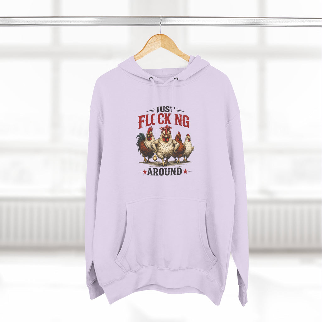 Funny Chicken Hoodie — "Just Flocking Around" Farm Animal Pullover