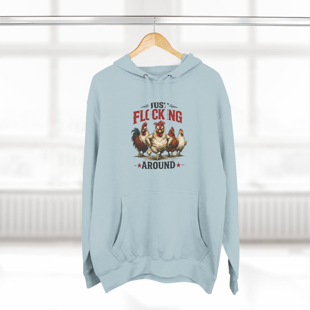 Funny Chicken Hoodie — "Just Flocking Around" Farm Animal Pullover