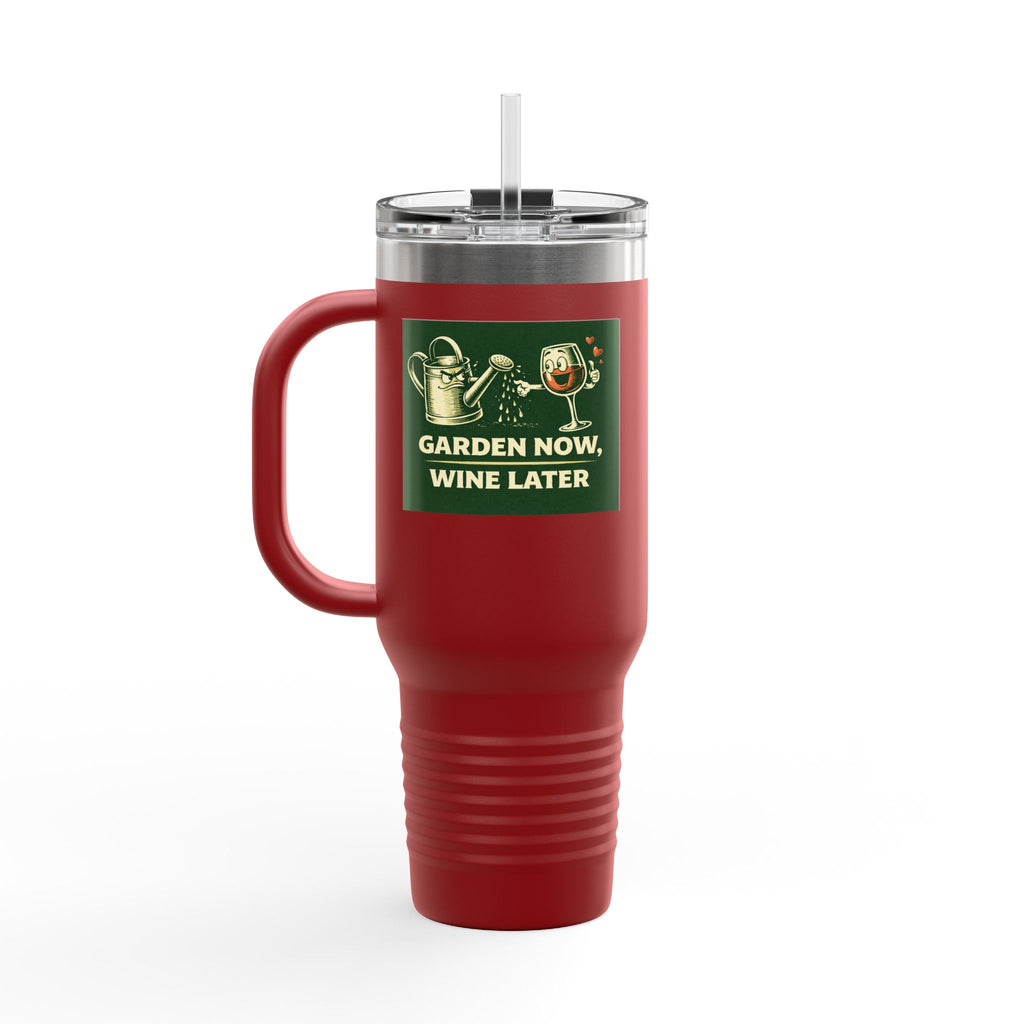 40oz Insulated Travel Mug — "Garden Now, Wine Later" Stainless Steel Tumbler for Gardeners