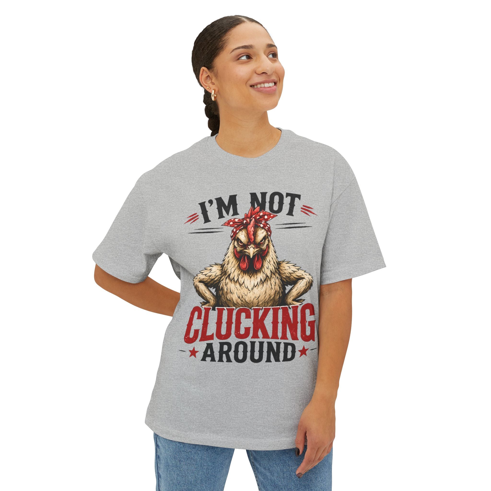 I'm Not Clucking Around Chicken Tee