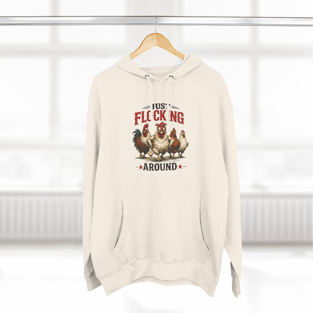 Funny Chicken Hoodie — "Just Flocking Around" Farm Animal Pullover